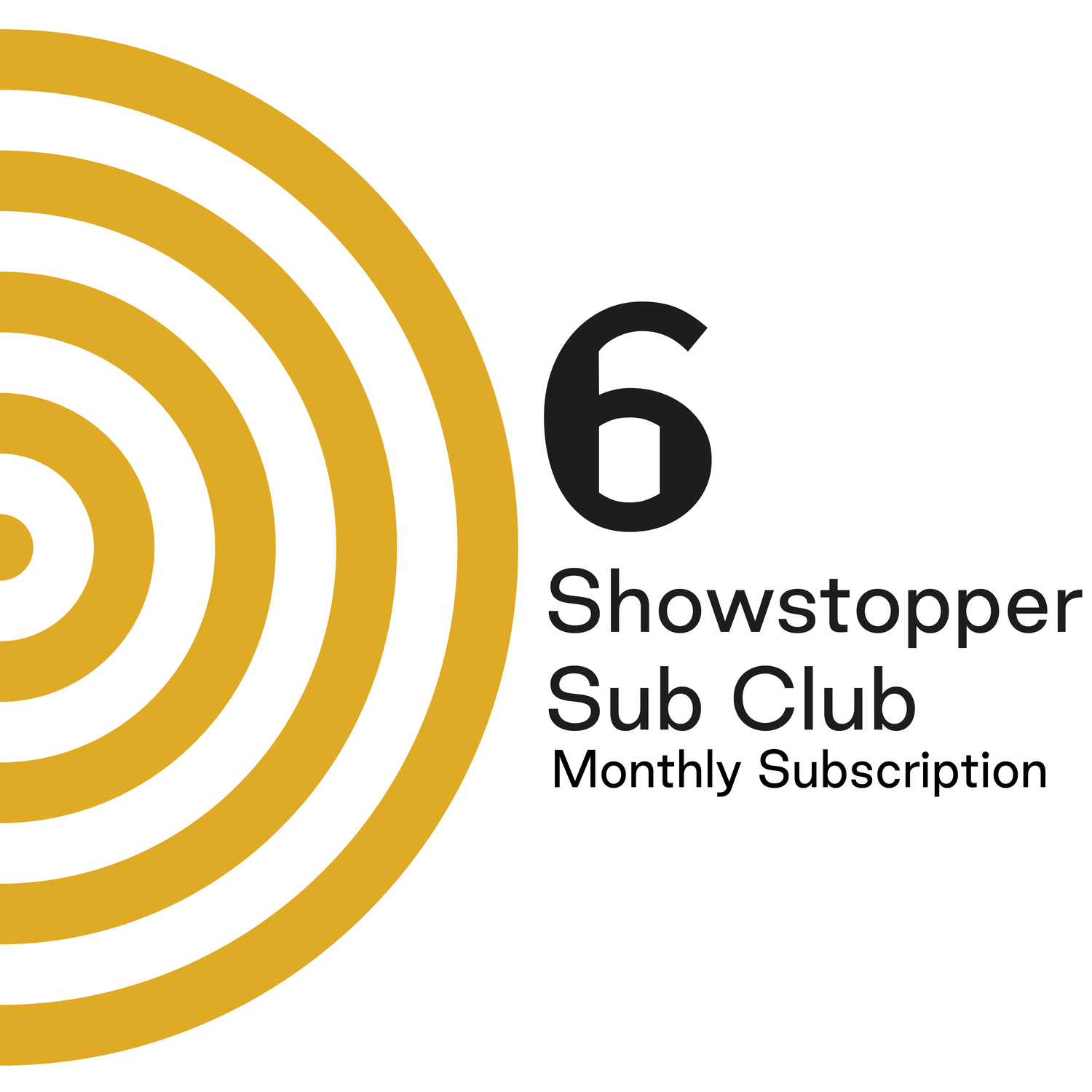 The Showstopper Sub Club - Six Month Subscription